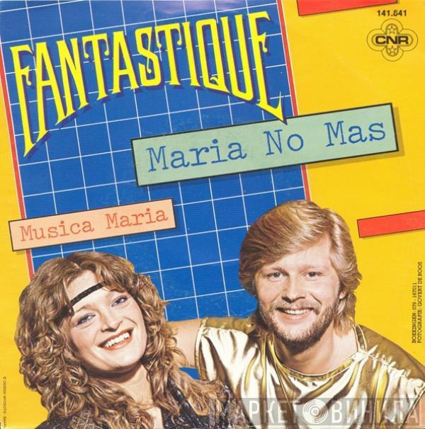 Fantastique - Maria No Mas