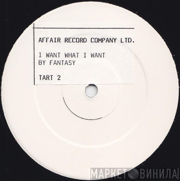 Fantasy  - I Want What I Want