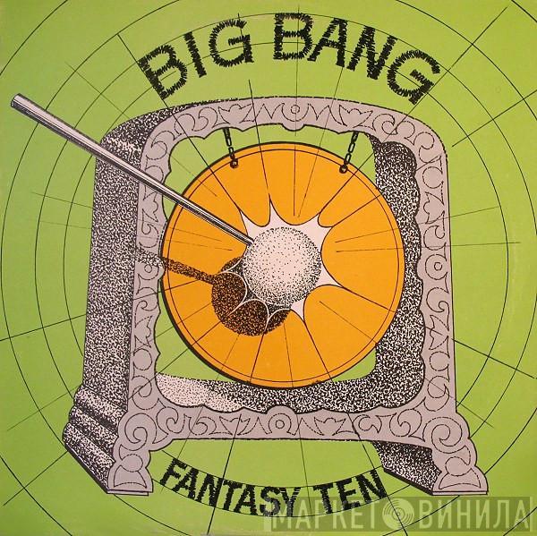 Fantasy Ten - The Big Bang