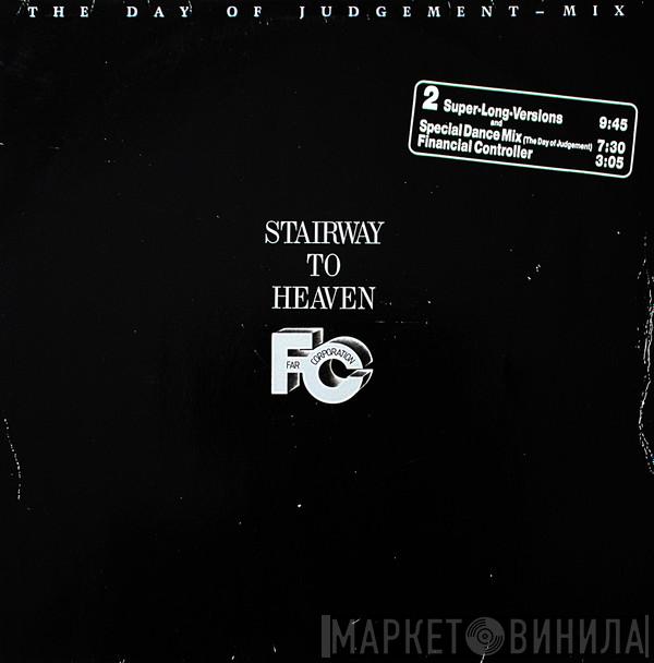  Far Corporation  - Stairway To Heaven / The Day Of Judgement - Mix