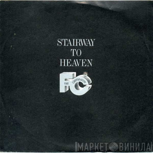 Far Corporation - Stairway To Heaven