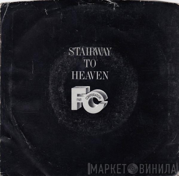 Far Corporation  - Stairway To Heaven