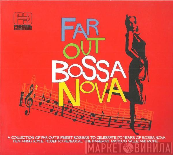  - Far Out Bossa Nova