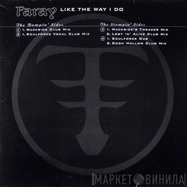 Faray - Like The Way I Do