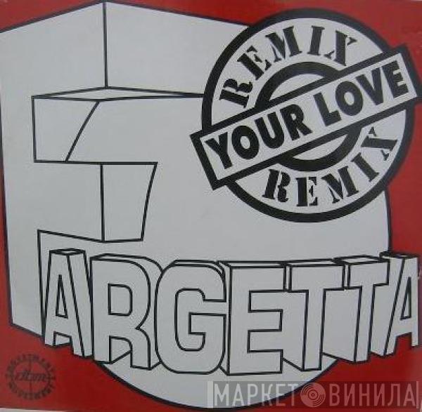 Fargetta - Your Love (Remixes)