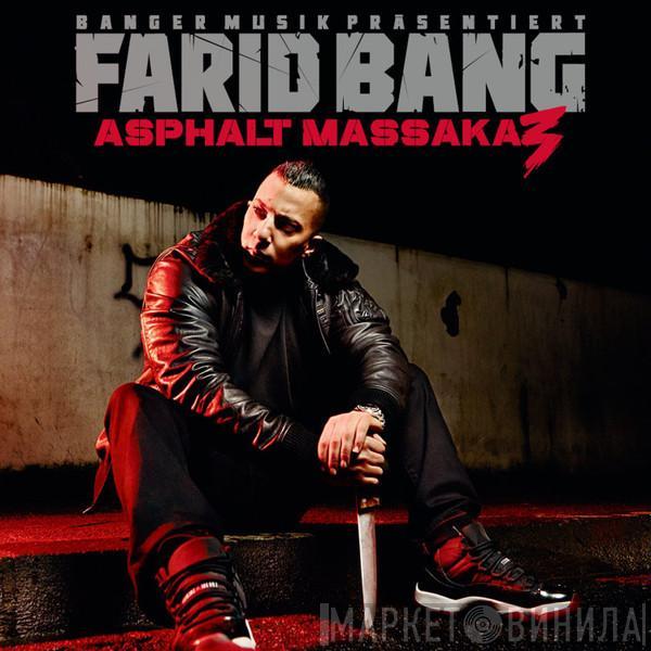  Farid Bang  - Asphalt Massaka 3