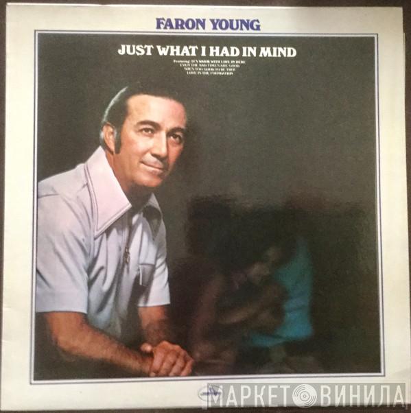 Faron Young - Just What I Had In Mind