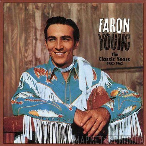  Faron Young  - The Classic Years 1952-1962