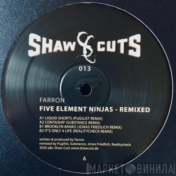 Farron  - Five Element Ninjas - Remixed