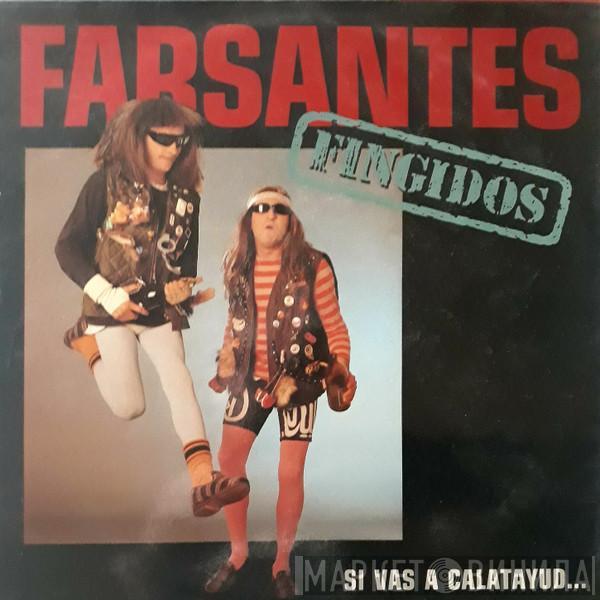 Farsantes Fingidos - Si Vas A Calatayud... Que Tengas Buen Viaje Colega