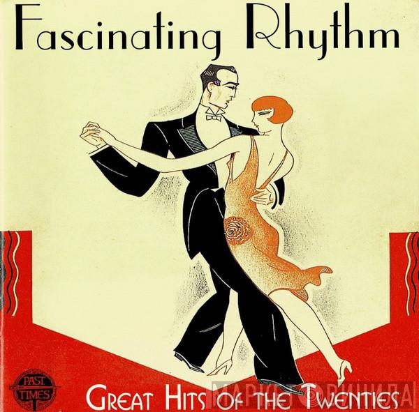  - Fascinating Rhythm! Great Hits Of The Twenties