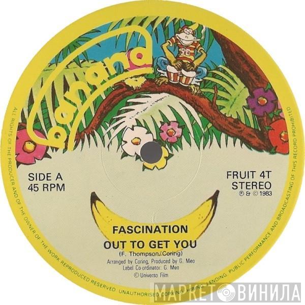 Fascination  - Out To Get You