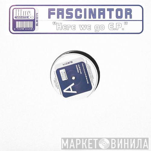 Fascinator - Here We Go EP