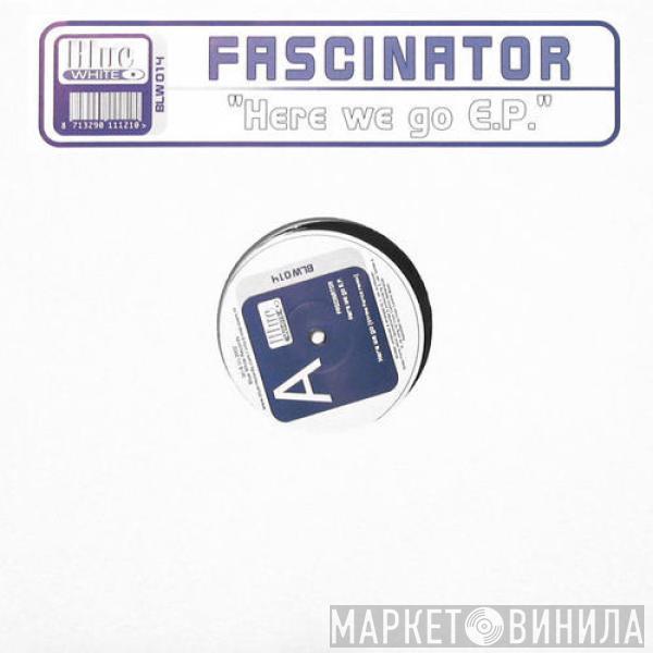 Fascinator - Here We Go EP