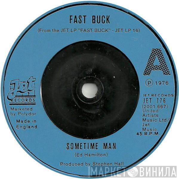 Fast Buck  - Sometime Man