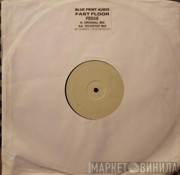 Fast Floor - Freak