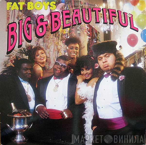 Fat Boys - Big & Beautiful