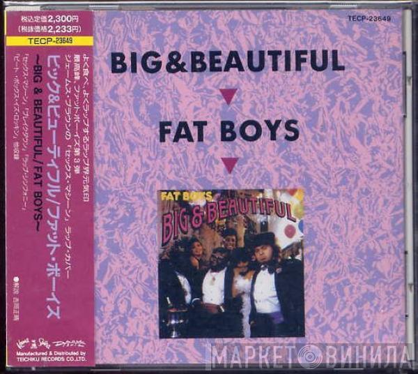  Fat Boys  - Big & Beautiful