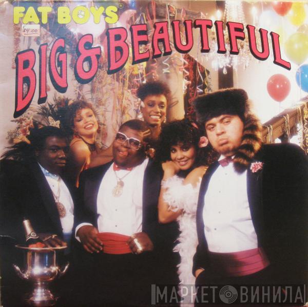  Fat Boys  - Big & Beautiful