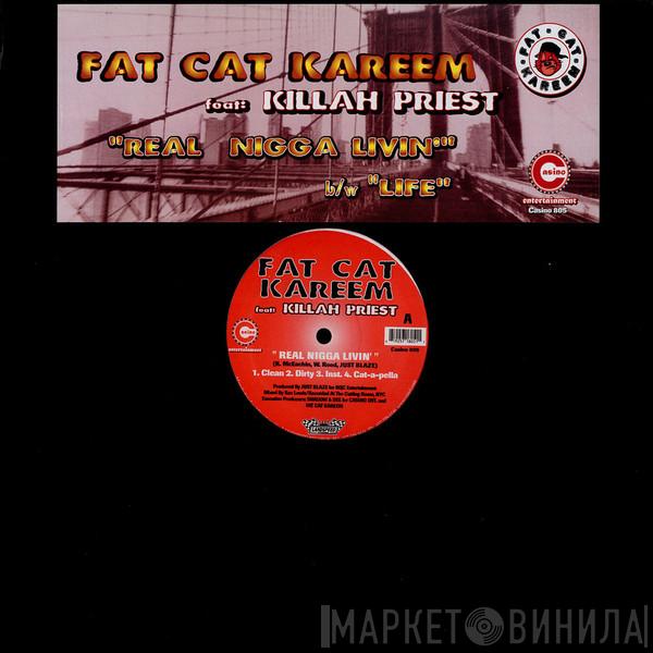 Fat Cat Kareem - Real Nigga Livin / Life