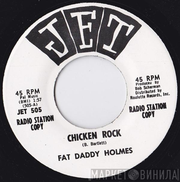 Fat Daddy Holmes - Chicken Rock / Where Yo Is