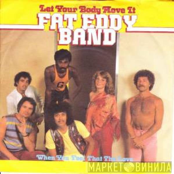 Fat Eddy Band - Let Your Body Move It