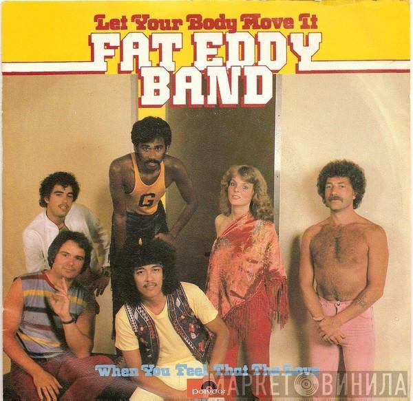 Fat Eddy Band - Let Your Body Move It