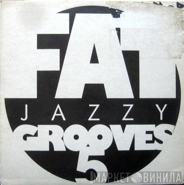  - Fat Jazzy Grooves 5