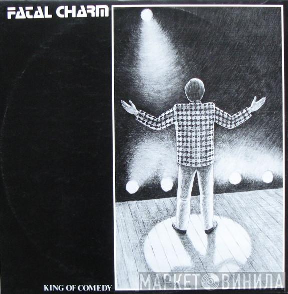 Fatal Charm - King Of Comedy