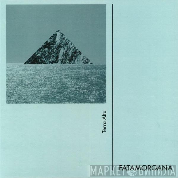 Fatamorgana  - Terra Alta