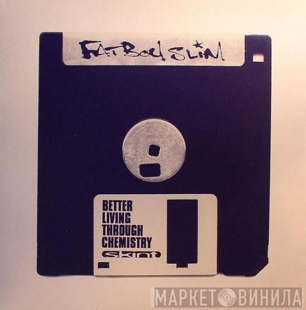  Fatboy Slim  - Better Living Through Chemistry