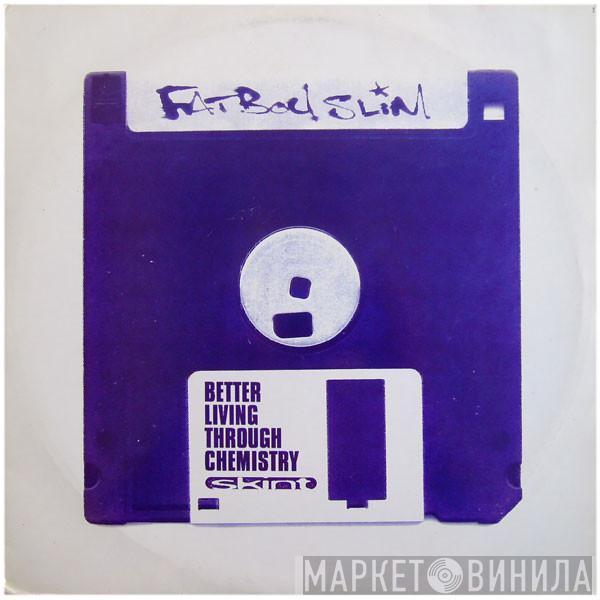 Fatboy Slim - Better Living Through Chemistry