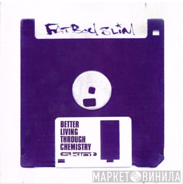 Fatboy Slim - Better Living Through Chemistry