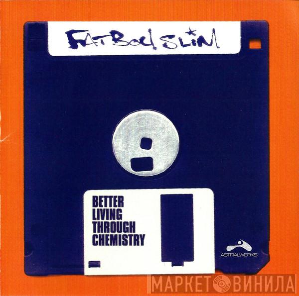 Fatboy Slim - Better Living Through Chemistry