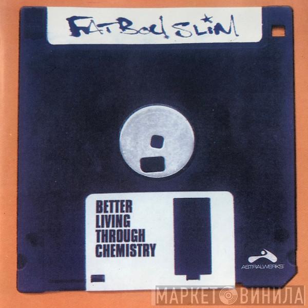  Fatboy Slim  - Better Living Through Chemistry