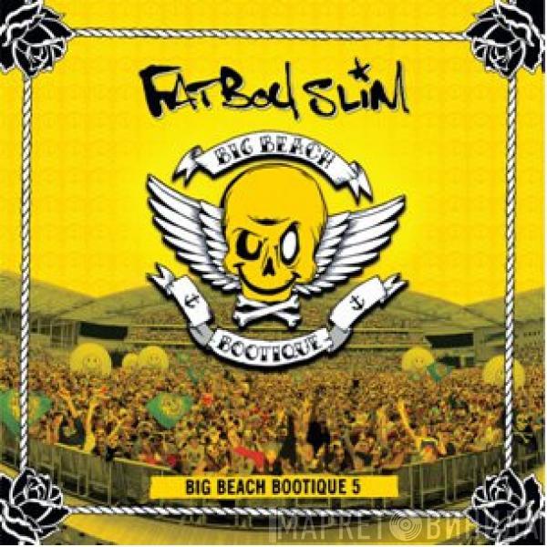 Fatboy Slim - Big Beach Bootique 5