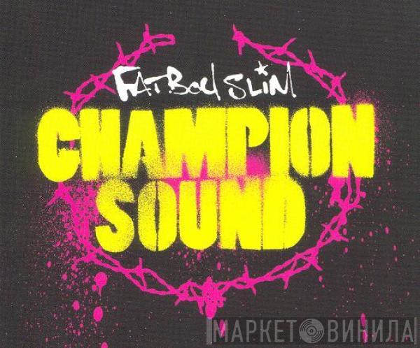 Fatboy Slim - Champion Sound