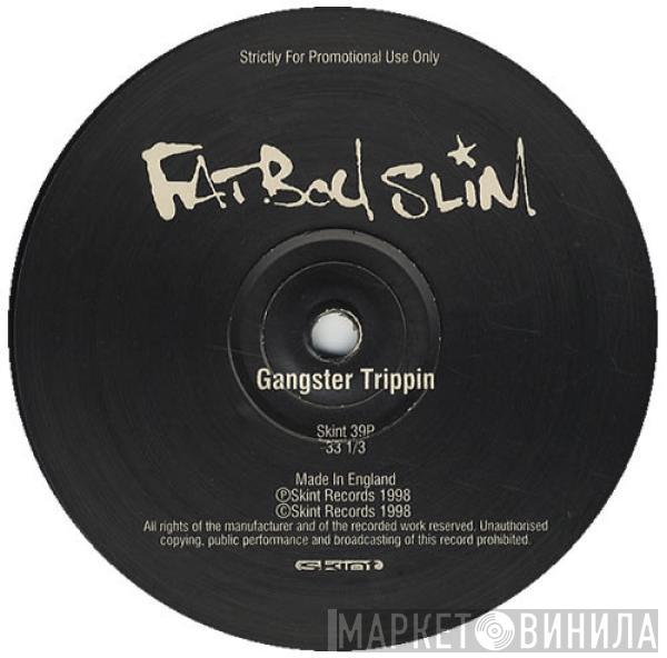 Fatboy Slim - Gangster Trippin