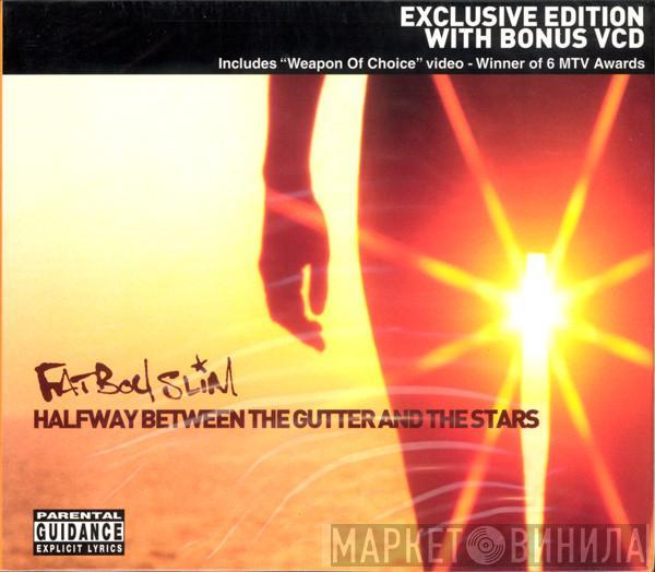  Fatboy Slim  - Halfway Between The Gutter And The Stars