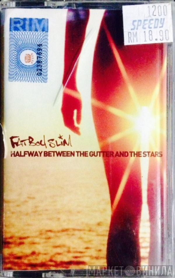  Fatboy Slim  - Halfway Between The Gutter And The Stars