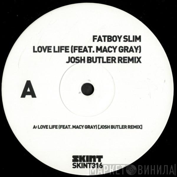 Fatboy Slim, Macy Gray - Love Life (Josh Butler Remix)