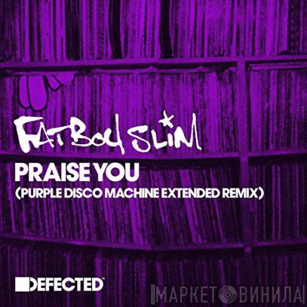  Fatboy Slim  - Praise You (Purple Disco Machine Extended Remix)