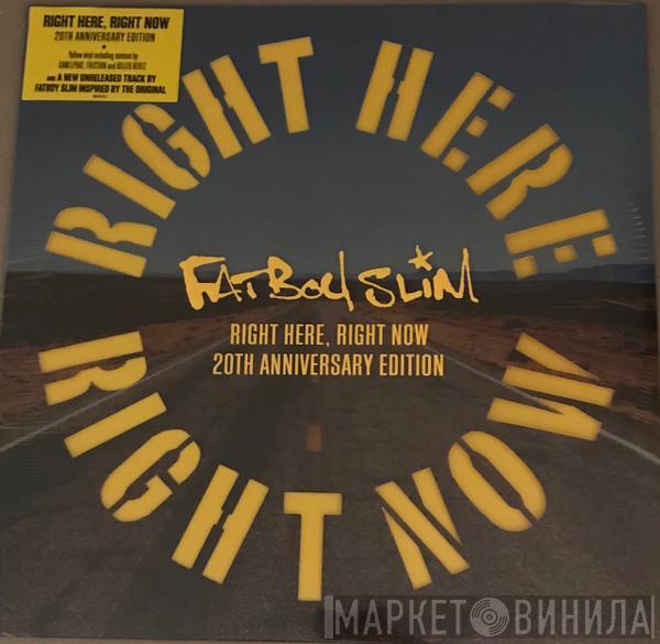  Fatboy Slim  - Right Here Right Now