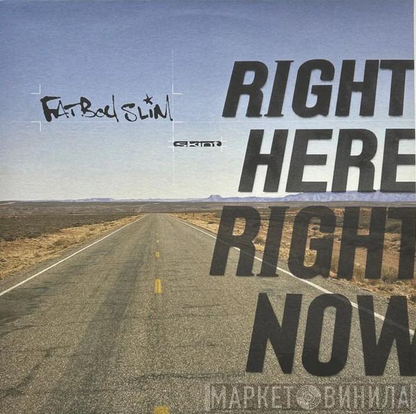  Fatboy Slim  - Right Here, Right Now