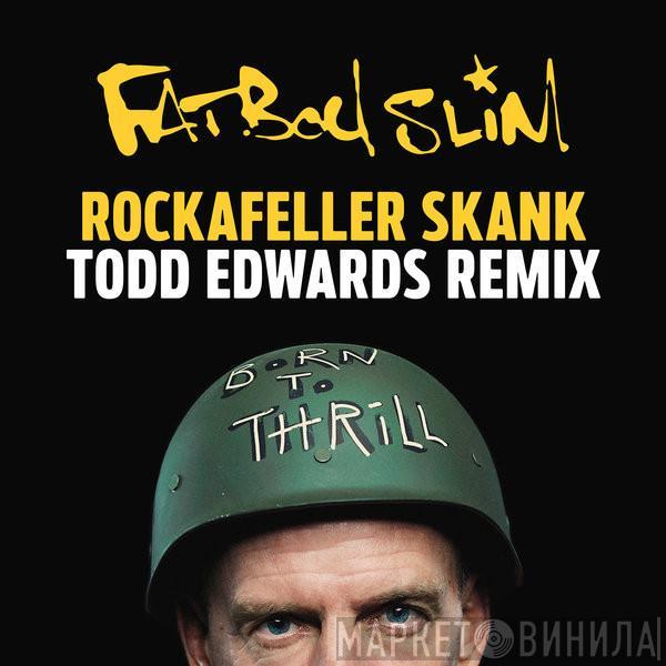  Fatboy Slim  - Rockafeller Skank (Todd Edwards Remix)