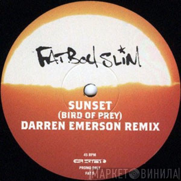 Fatboy Slim - Sunset (Bird Of Prey) (Darren Emerson Remix)