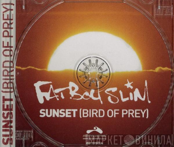  Fatboy Slim  - Sunset (Bird Of Prey)