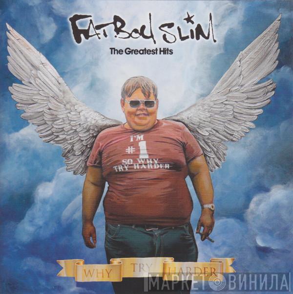 Fatboy Slim - The Greatest Hits (Why Try Harder)