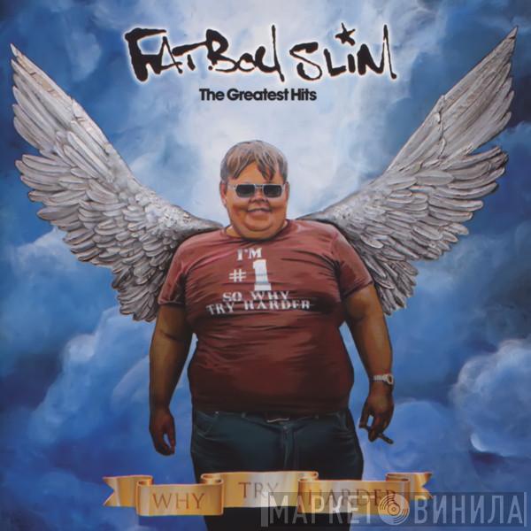 Fatboy Slim - The Greatest Hits (Why Try Harder)