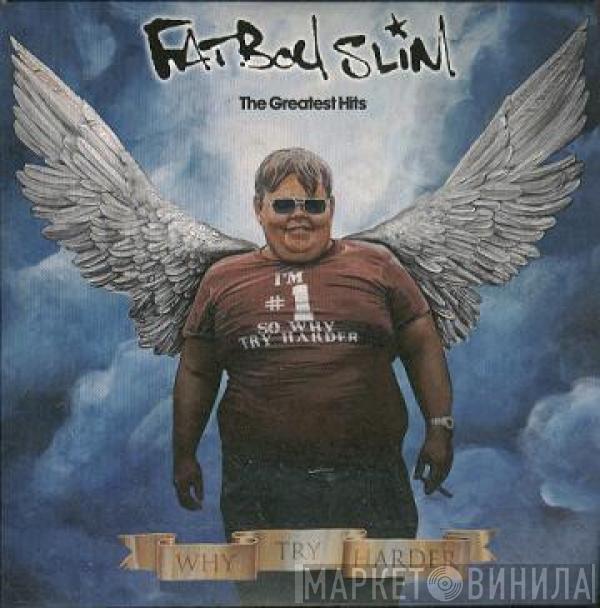 Fatboy Slim - The Greatest Hits - Why Try Harder